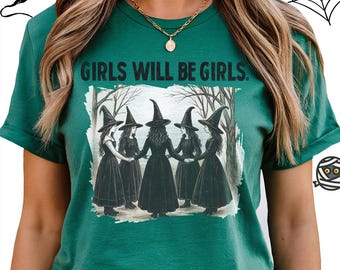 Witch Halloween Shirt: Girls Will Be Girls Tshirt, Feminist Spooky Season Gothic Tee