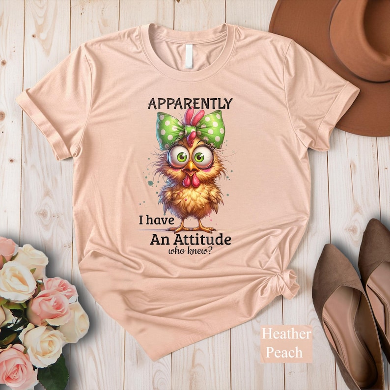 Funny Sassy Chicken T-Shirt: Apparently I Have An Attitude Shirt, Sarcastic Farm Hen Tee image 9