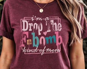 F-Bomb Mom T-Shirt: Snarky Sarcastic Mama Tee