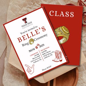 May include: Two invitation cards with a red and white design. The first card says "BELLE'S Ring Ceremony" with the date "NOV 6th 2025" and the Texas Tech University logo. The second card says "CLASS" with a ring illustration.