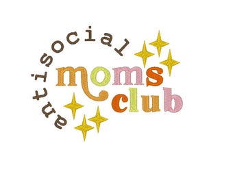Antisocial moms club-embroidery designs for machine,Trendy embroidery file,Mom embroidery design ,4 size,instant download digital