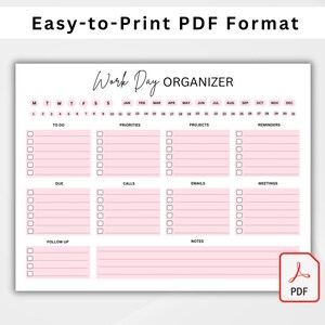 May include: A printable work day organizer with a pink and white color scheme. The organizer includes sections for to-do lists, priorities, projects, reminders, due dates, calls, emails, meetings, follow-up, and notes. It also includes a calendar for the year.