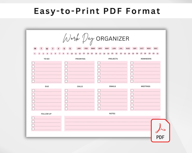 May include: A printable work day organizer with a pink and white color scheme. The organizer includes sections for to-do lists, priorities, projects, reminders, due dates, calls, emails, meetings, follow-up, and notes. It also includes a calendar for the year.
