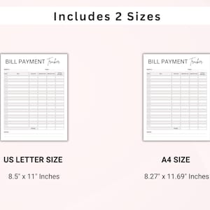 May include: Two printable bill payment tracker sheets in US Letter and A4 sizes. The sheets are black and white with a simple design. The text "BILL PAYMENT Tracker" is at the top of each sheet. The US Letter size is 8.5 inches by 11 inches. The A4 size is 8.27 inches by 11.69 inches.