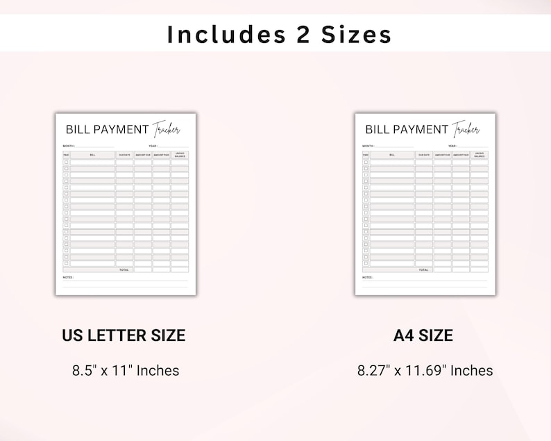 May include: Two printable bill payment tracker sheets in US Letter and A4 sizes. The sheets are black and white with a simple design. The text "BILL PAYMENT Tracker" is at the top of each sheet. The US Letter size is 8.5 inches by 11 inches. The A4 size is 8.27 inches by 11.69 inches.