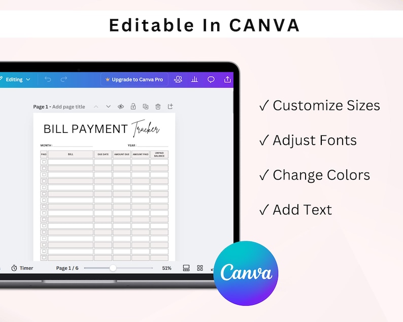 May include: A screenshot of a computer screen showing a bill payment tracker template in Canva. The template is customizable with different sizes, fonts, colors, and text. The template has columns for month, bill, due date, amount due, amount paid, and unpaid balance.