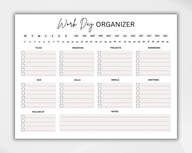 May include: A printable work day organizer with a calendar, to-do list, priorities, projects, reminders, due, calls, emails, meetings, follow up, and notes sections.