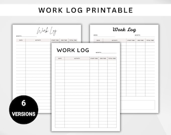 May include: Six printable work log templates with different layouts. Each template includes columns for date, activity, start time, end time, and total time.