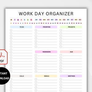 May include: A printable work day organizer with a calendar, to-do list, priorities, projects, reminders, due dates, calls, emails, and meetings sections. The calendar is color-coded with different colors for each month.