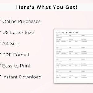 May include: A printable online purchase tracker in PDF format. The tracker includes sections for date, order details, total price, card used, date shipped, and date received. The tracker is available in US Letter and A4 sizes.