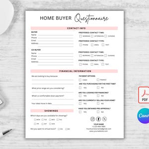 May include: A printable home buyer questionnaire with sections for contact information, financial information, and showings. The questionnaire includes questions about preferred contact time, payment options, financing, and availability for showings.