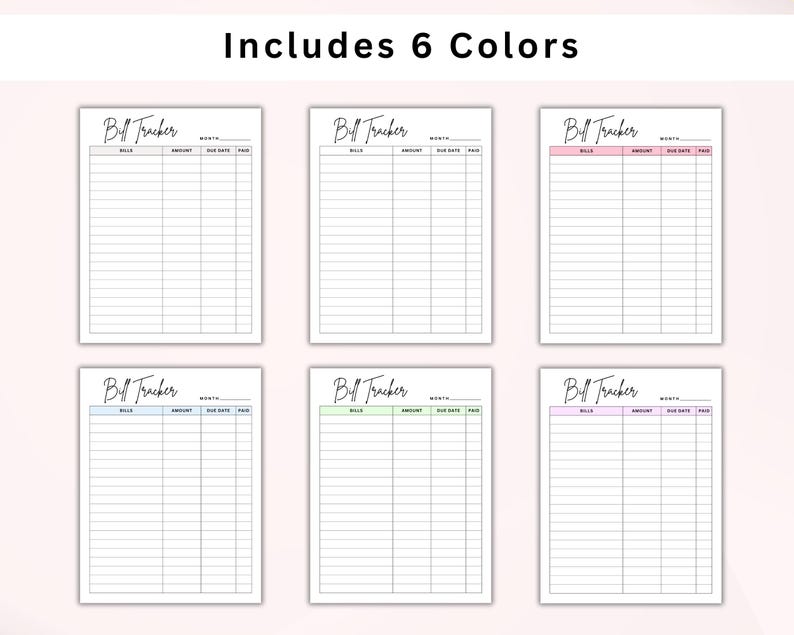 May include: Six bill tracker templates in various pastel colors. Each template has a header that says "Bill Tracker" and includes fields for bills, amount, due date, and paid. The text "Includes 6 Colors" is at the top.