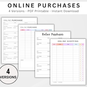 May include: Four printable versions of online purchase trackers. The first two versions have sections for date, store, item, price, shipping, and notes. The third version has sections for date, store, item, price, and total price. The fourth version has sections for date, store, item, price, and a check box column. The title of the fourth version is "Online Shopping".