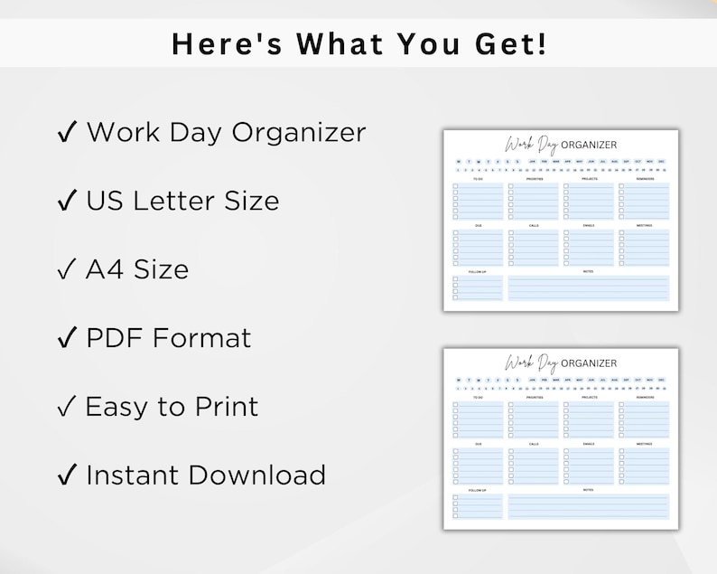 May include: A printable work day organizer in PDF format. The organizer is available in US Letter and A4 sizes. The organizer has a light blue background with black text and lines.