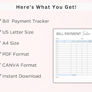 May include: A printable bill payment tracker in PDF and Canva format. The tracker includes columns for month, year, bill, due date, amount due, amount paid, and updated balance. The tracker is available in US Letter and A4 sizes.