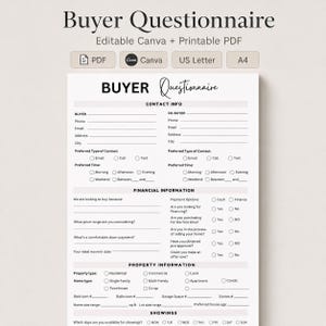 May include: A white Buyer Questionnaire form with black text, featuring sections for contact info, financial information, and property details. The document includes checkboxes for preferences and lines for written responses, formatted for US Letter size.