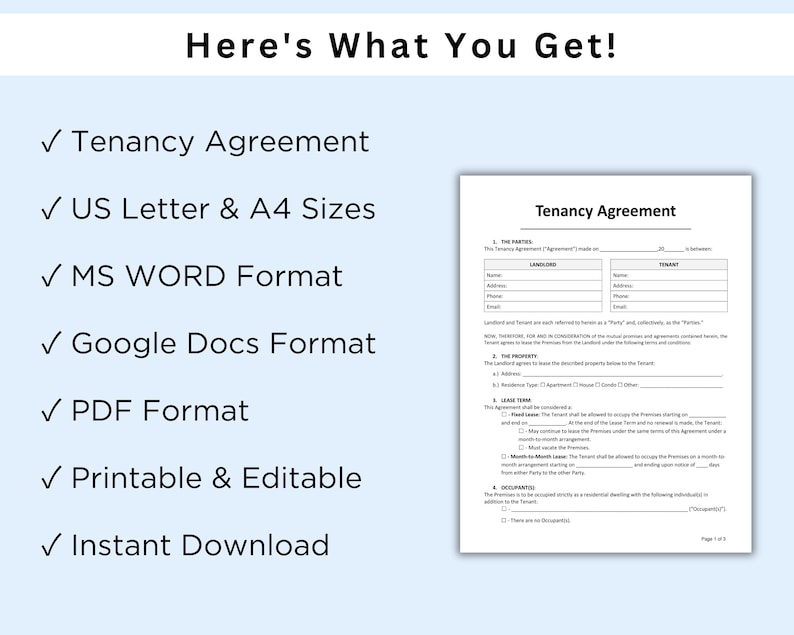 May include: A digital download of a printable and editable tenancy agreement in US Letter and A4 sizes. The agreement is available in MS Word, Google Docs, and PDF formats.  The document includes sections for the parties, the property, the lease term, and the occupants.
