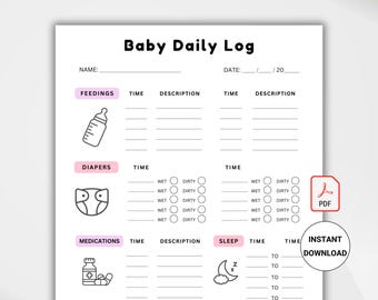 May include: A printable Baby Daily Log with sections for feedings, diapers, medications, and sleep. The log includes space to record time and descriptions, with a PDF icon and the words "Instant Download".