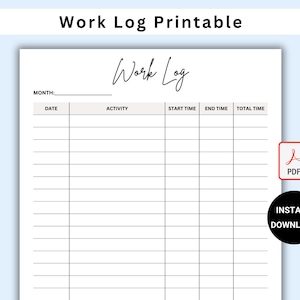 May include: Printable work log template with columns for month, date, activity, start time, end time, and total time. The template is in black and white with a simple design.