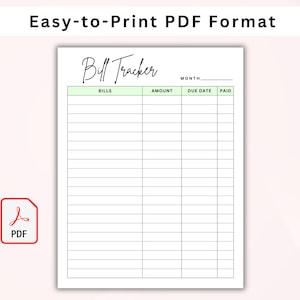 May include: A printable bill tracker in PDF format. The design features a white background with a green header and a grid for tracking bills, amounts, due dates, and payments. The text "Easy-to-Print PDF Format" is at the top.