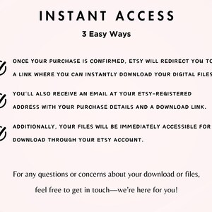 K&ouml;nnte beinhalten: Eine Grafik mit drei H&auml;kchen und Text, der erkl&auml;rt, wie man nach dem Kauf auf digitale Dateien zugreift. Der Text lautet "INSTANT ACCESS 3 Easy Ways" und erkl&auml;rt, dass Etsy Sie zu einem Download-Link weiterleitet, Sie eine E-Mail mit einem Download-Link erhalten und Ihre Dateien sofort &uuml;ber Ihr Etsy-Konto zug&auml;nglich sind. Der Text lautet auch "Bei Fragen oder Bedenken zu Ihrem Download oder Ihren Dateien k&ouml;nnen Sie sich gerne an uns wenden - wir sind f&uuml;r Sie da!"