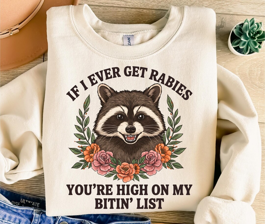 Funny Raccoon Vintage Design PNG, If I Ever Get Rabies, You're High on ...