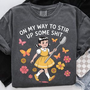 Funny Retro Girl PNG, On My Way To Stir Up Some Sh*t Png, Retro Sarcasm Png, Sarcastic Quote Png, Adult Humor, Vintage Cartoon Png