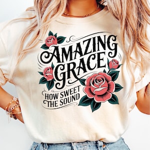 Floral Amazing Grace PNG, How Sweet The Sound, Christian Png, Jesus Png, Faith Png, Religious Png, Sublimation Designs, Digital Download