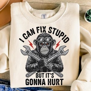 I Can Fix Stupid But It&#39;s Gonna Hurt Funny Monkey Mechanic PNG Shirt, Sarcastic Quote Digital Design, Vintage Humor Design, Sarcasm Png