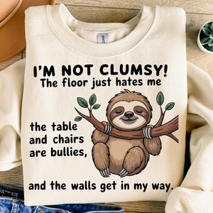 I’m Not Clumsy Sloth PNG, Funny Sloth Shirt Sublimation Png, Cute Lazy Animal Humor Design, Clumsy Person Quote Png, Sarcastic Png Clipart