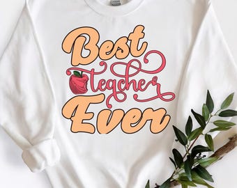 Best Teacher Ever,Teacher Mrs Sweatshirt,Teacher Appreciation gift,Gift for Teacher,Love Sweatshirt,Gift for her,Embroidered Classroom Shirt