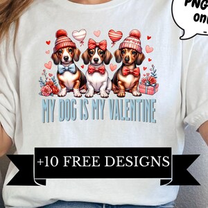 My dog is my Valentine png, Dachshund Valentine, Dog Mom Gift, Dachshund Lover, Gift, Sausage Dog, shirt design, Doxie, Valentine Weenie Dog