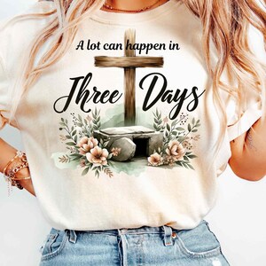 A Lot Can Happen in 3 Days - Resurrection Sunday, Mom Easter Christian PNG, Popular Christian PNG for Sublimation, Jesus Designs, Jesus Tomb