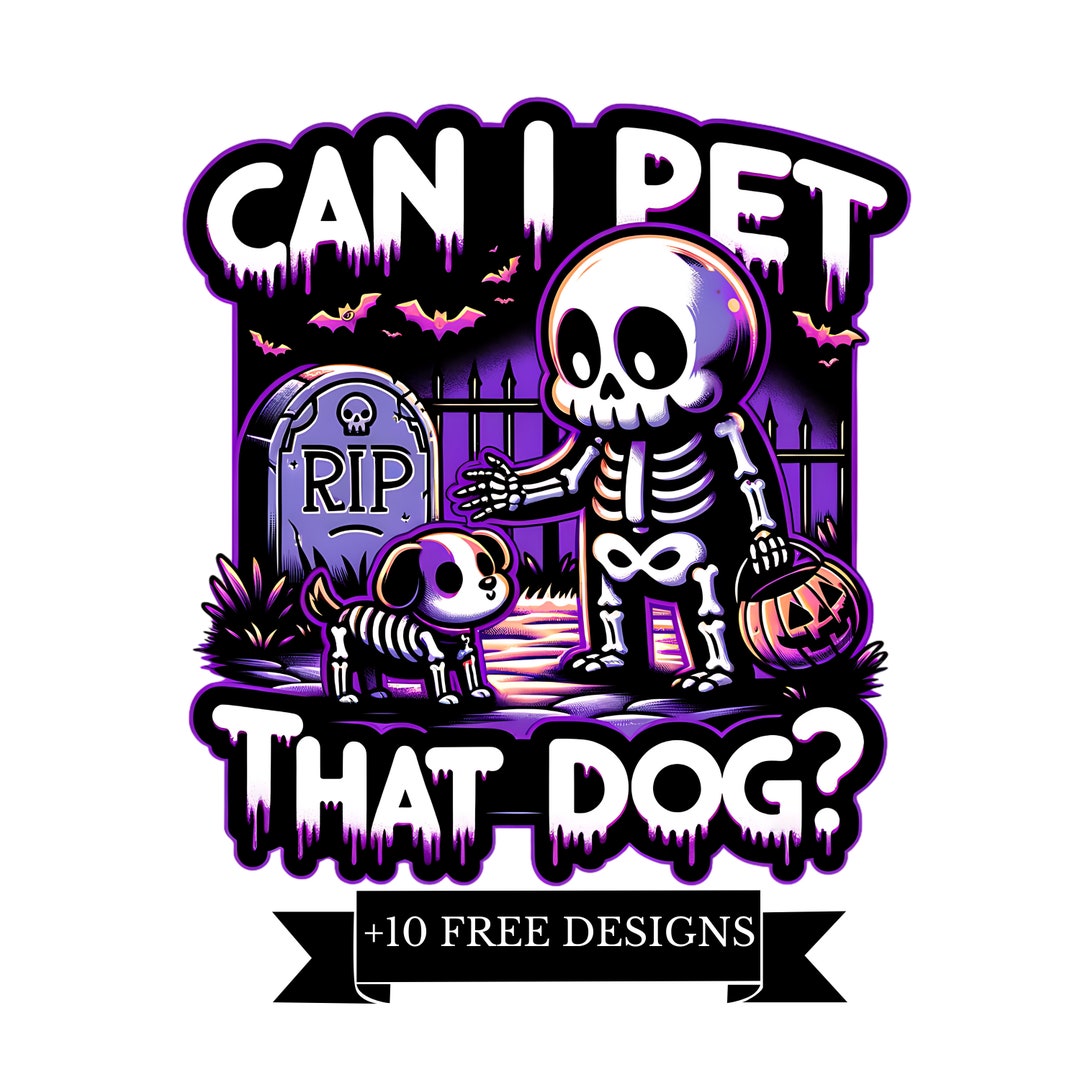 Can I Pet That Dog PNG, Funny Dog PNG, Dog Mom PNG, Dog Skeleton Shirt ...