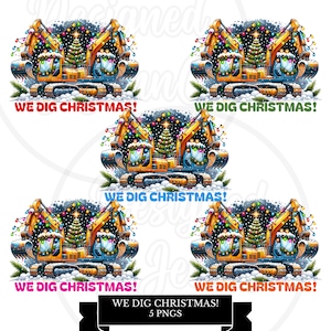 We Dig Christmas PNG, Excavator Sublimation, Digital Download Christmas Kids Gifts PNG Construction Trucks Sublimation PNG Christmas Boys