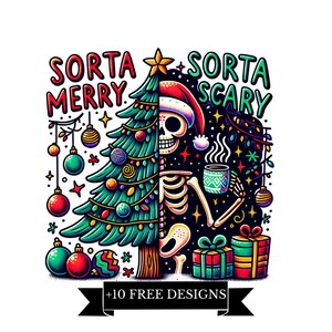 Sorta Merry Sorta Scary PNG, Christmas PNG, Skeleton Christmas PNG, Christmas Shirt Png, Holiday Sublimation, Christmas Printing