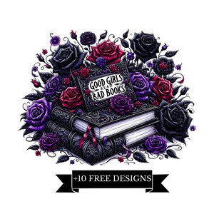 Good Girls Read Bad Books PNG, BookTok PNG, Book Lover Sublimation, Dark Romance, Gothic, Book Lover Shirt design, Spicy Digital Download