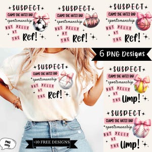 Suspect Claims Png Bundle, yells at the ref, yells at the ump, suspect sports pngs, Trendy shirt designs, Everyday Designs pngs, 6 designs