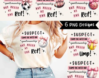 Suspect Claims Png Bundle, yells at the ref, yells at the ump, suspect sports pngs, Trendy shirt designs, Everyday Designs pngs, 6 designs