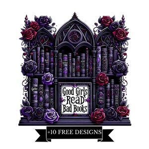 Good Girls Read Bad Books PNG, BookTok PNG, Book Lover Sublimation, Dark Romance, Gothic, Book Lover Shirt design, Spicy Digital Download