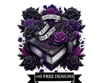 Good Girls Read Bad Books PNG, BookTok PNG, Book Lover Sublimation, Dark Romance, Gothic, Book Lover Shirt design, Spicy Digital Download
