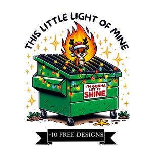 Funny Dumpster Fire Clipart, This Little Light of Mine PNG, Emotional Dumpster Fire, Funny Reindeer Png Sublimation Design, Reindeer PNG