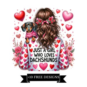 Dachshund Valentine Png, Dog Mom Gift, Dachshund Lover, Gift, Sausage Dog, shirt design, Doxie, Valentine Weenie Dog, Just a girl who loves