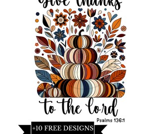 Give Thanks to the Lord Png Design, Thanksgiving Sublimation, Fall Vibes PNG, Digital Download, Pumkin Clipart, Psalm 136:1, Christian Fall