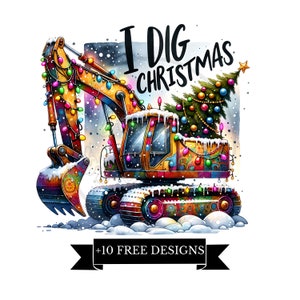I Dig Christmas PNG, Excavator Sublimation, Digital Download Christmas Kids Gifts PNG Construction Trucks Sublimation PNG Christmas Boys png