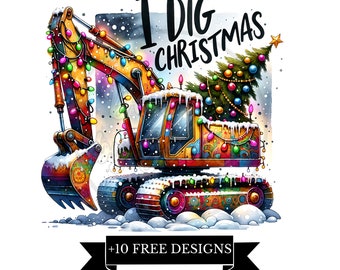 I Dig Christmas PNG, Excavator Sublimation, Digital Download Christmas Kids Gifts PNG Construction Trucks Sublimation PNG Christmas Boys png