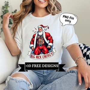 Big nick energy PNG, Christmas Season Png, Santa Claus PNG, Funny Christmas png, Retro Christmas Shirt PNG, Sexy Santa, Ripped Santa
