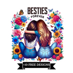 Besties Forever PNG, Best friend forever, best friend png, daily affirmation, sunflowers, bff quotes, gift for friends, besties shirt design