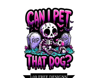 Can I Pet That Dog PNG, Funny Dog PNG, Dog Mom PNG, Dog skeleton shirt design, trending retro shirt design, Halloween dog png, graveyard png