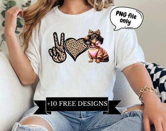 May include: White t-shirt with a peace sign, a heart with a leopard print, and a dachshund wearing a pink bow and blowing a bubble. The text "+10 FREE DESIGNS" is below the image.  PNG file only.